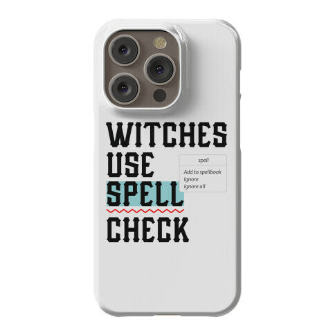 Witches Use Spell Check Phone Case